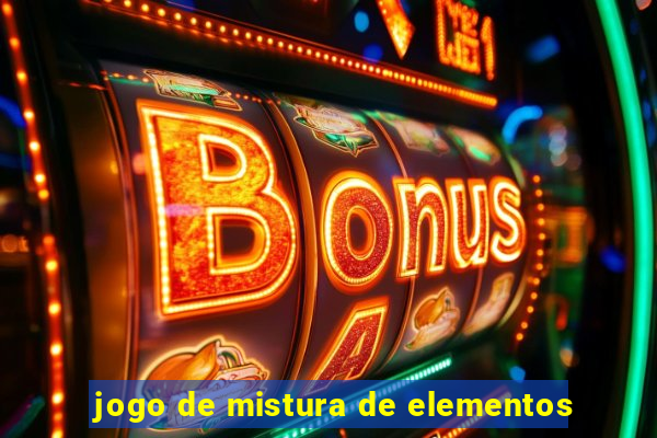 jogo de mistura de elementos